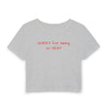 Sorry For Being So Sexy Crop Tee — Flirty Women’s Graphic Baby T-Shirt