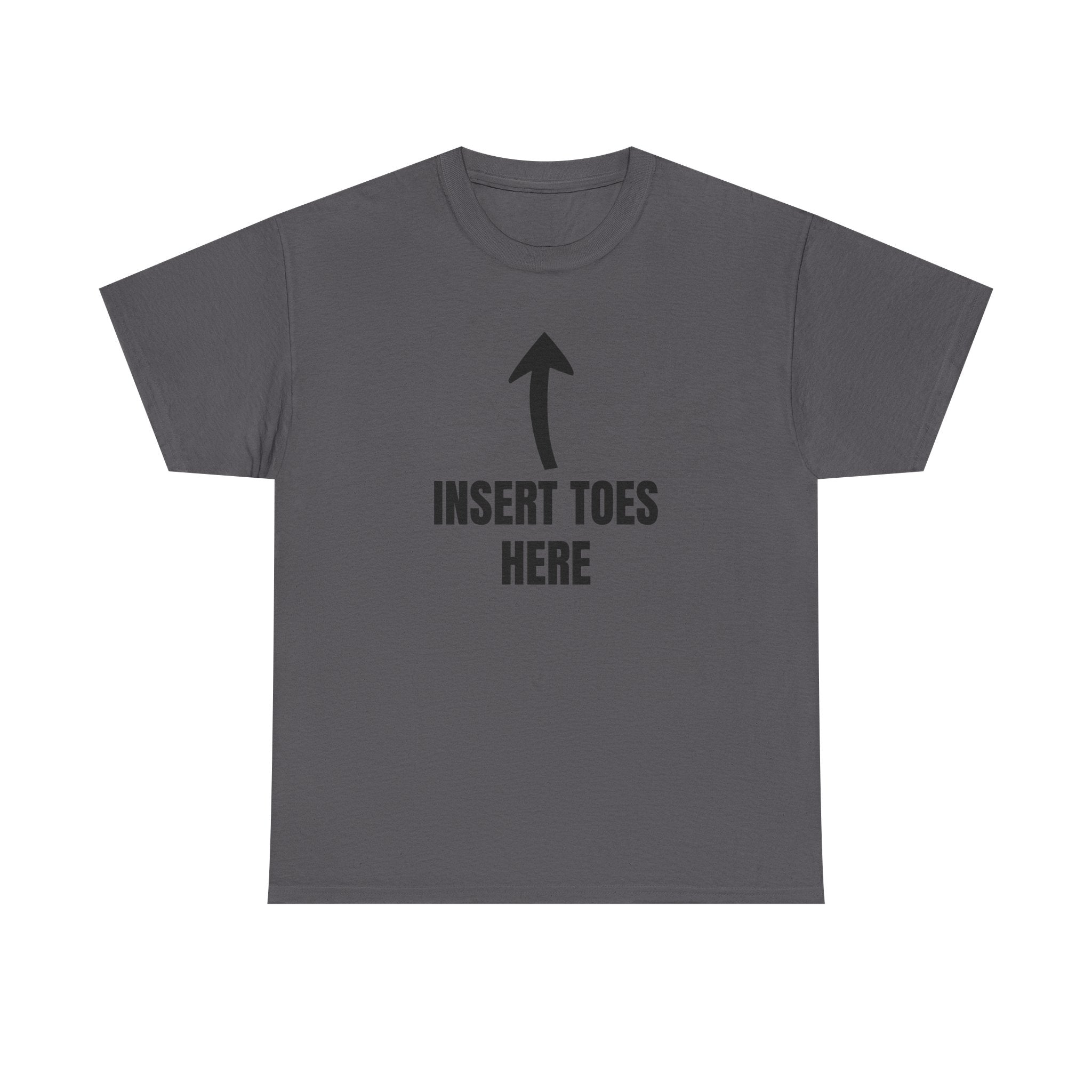 Funny T-Shirt "Insert Toes Here" Arrow Graphic Tee