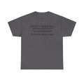 Statement Tee – "I Don't Need Sex, The Government F***s Me Every Day" Political Humor T-Shirt