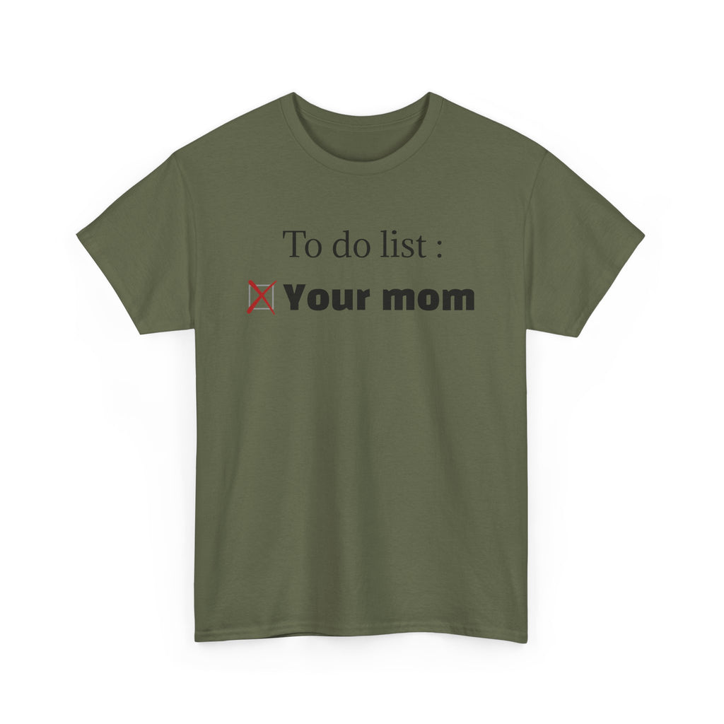 "To do list: Your mom" T-Shirt