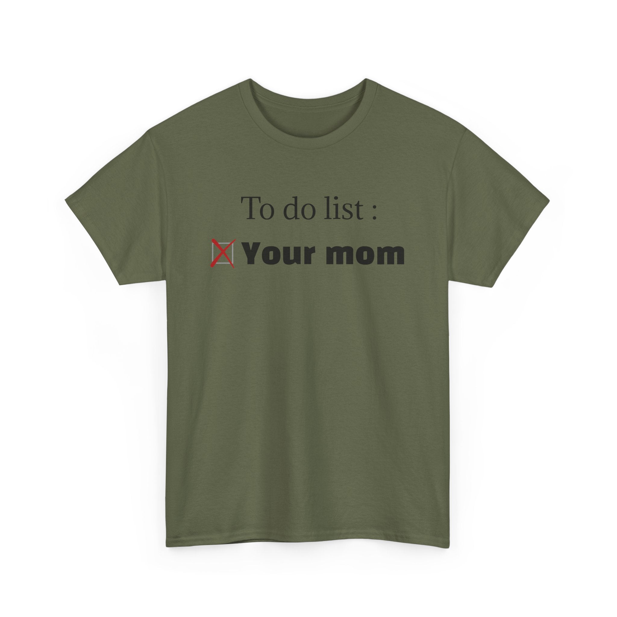 "To do list: Your mom" T-Shirt