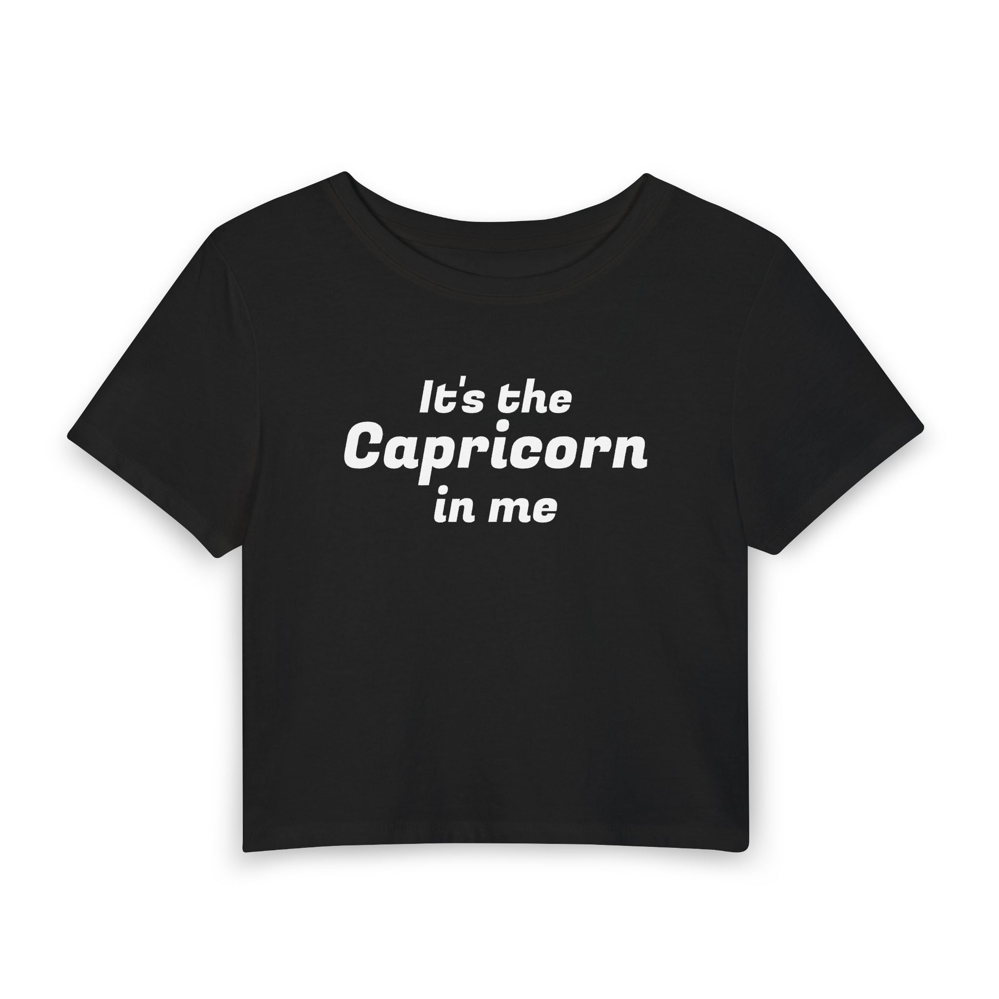 Capricorn Crop Tee — "It's the Capricorn in Me" Astrological Women's Baby Tee