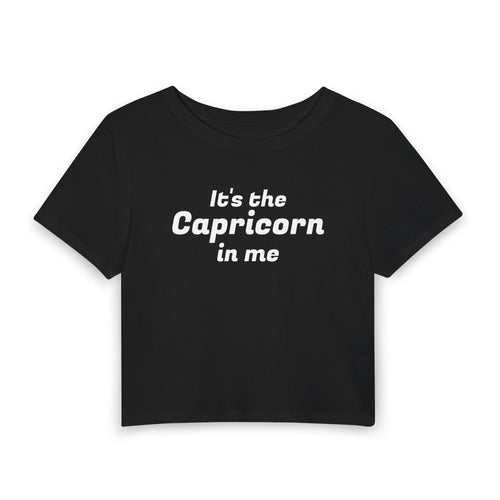 Capricorn Crop Tee — "It's the Capricorn in Me" Astrological Women's Baby Tee