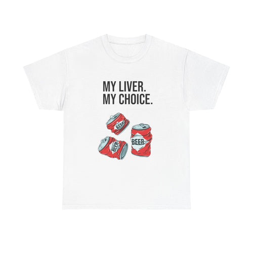 "My liver My choice" tee