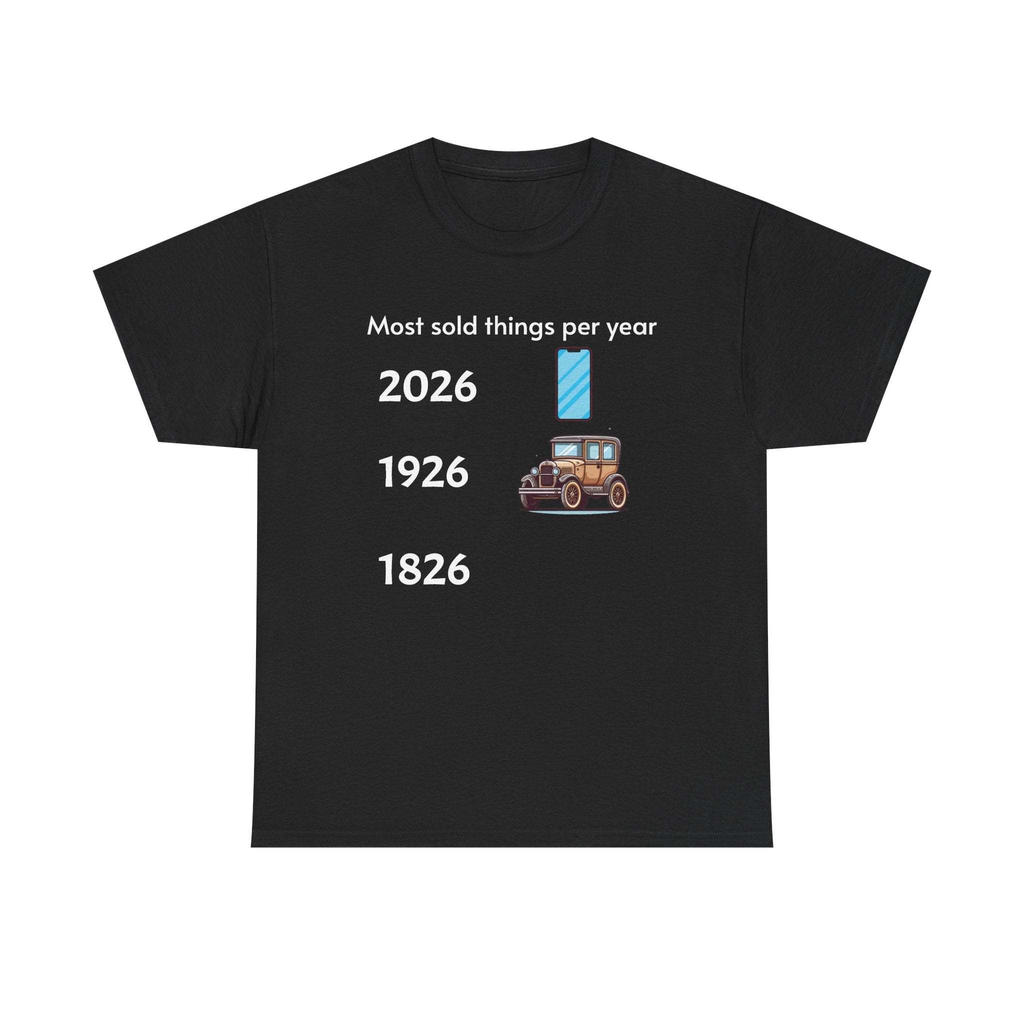T-Shirt — "Most sold things per year 2026, 1926, 1826" Vintage Car Graphic