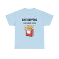 Cigarette Humor Tee — “Shit Happens, Just Light a Cig” Graphic T-Shirt