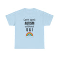 Autism Awareness T-Shirt – "Can't Spell Autism Without U & I" Rainbow Tee