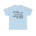 Graphic Tee — "It's Always EAT, WORK, SLEEP but I'm Still HUNGRY, BROKE and TIRED"