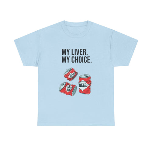 "My liver My choice" tee