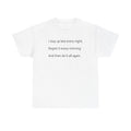 T-Shirt — "I stay up late every night, regret it every morning" Minimal Text Tee