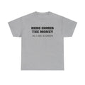 Money Vibes T-Shirt — "Here Comes the Money" Graphic Tee