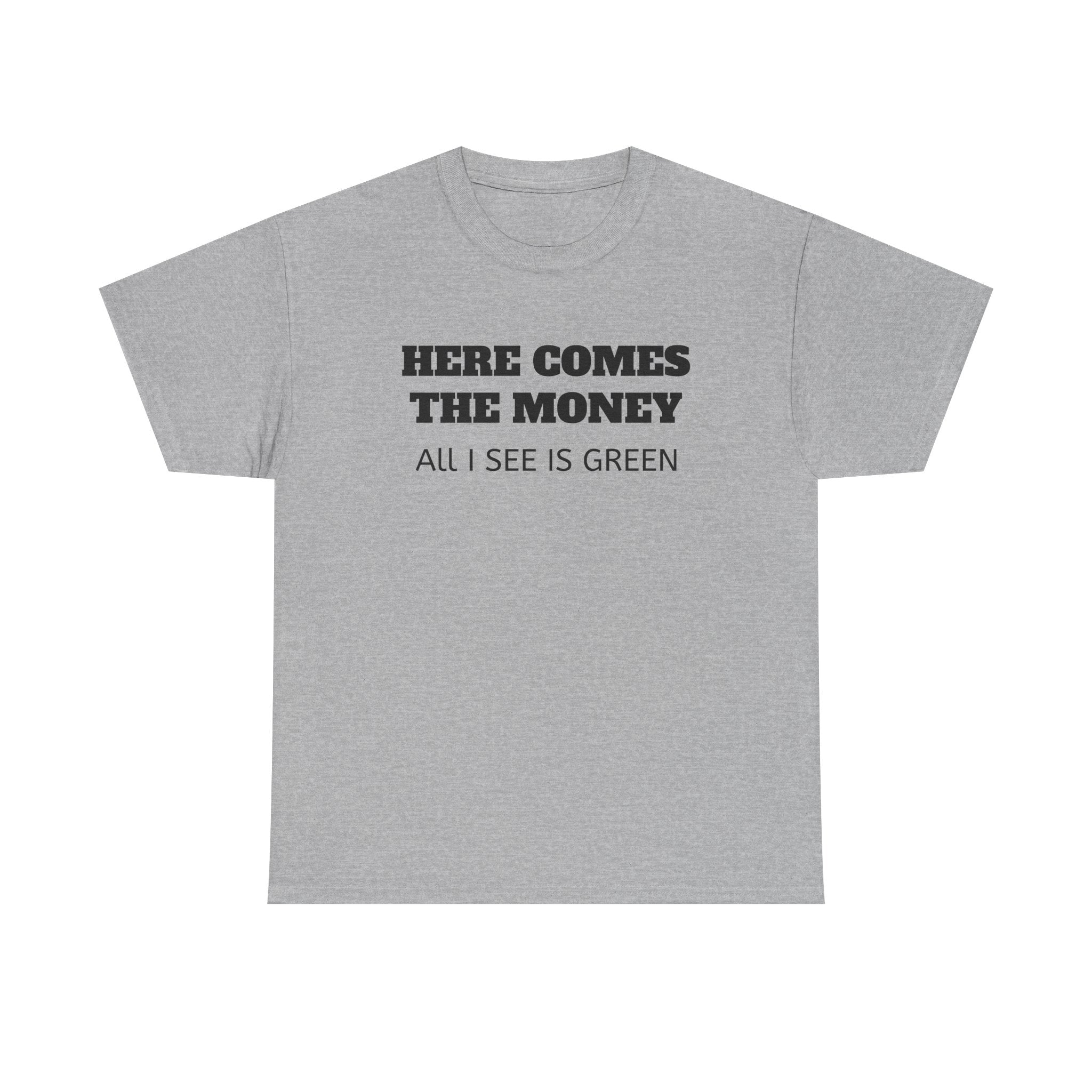 Money Vibes T-Shirt — "Here Comes the Money" Graphic Tee